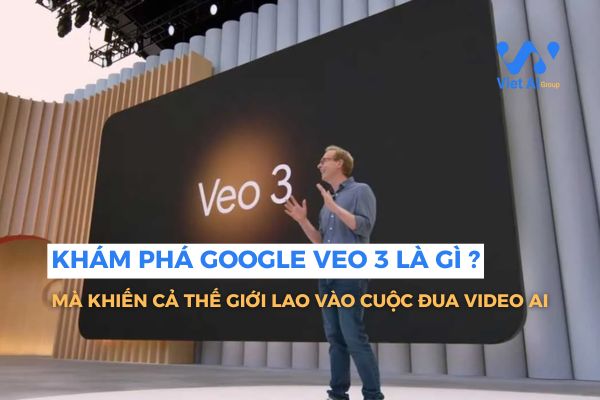 Khám phá Google Veo 3 là gì ?